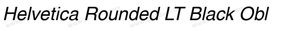 Helvetica Rounded LT Black Oblique字体转换